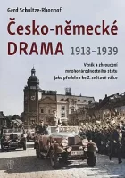 Česko-německé drama 1918-1939: Vznik a zhroucení mnohonárodnostního státu jako předehra ke 2.světové válce