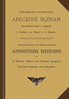 Česko-německý a německo-český abecední seznam železničních stanic a zastávek v Čechách, na Moravě a ve Slezsku