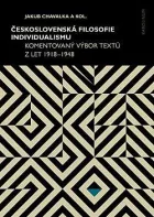 Československá filosofie individualismu: Komentovaný výbor textů z let 1918–1948