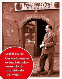 Československo očima latinskoamerických intelektuálů 1947–1959