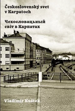 Československý svet v Karpatoch / Čechoslovackyj svit v Karpatach