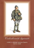 Českoslovenští legionáři - rodáci a občané okresu Opava 1914-1920