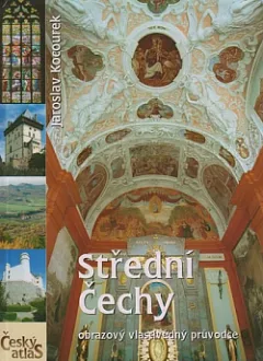 Střední Čechy: Obrazový vlastivědný průvodce