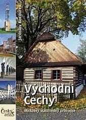 Východní Čechy: Obrazový vlastivědný průvodce