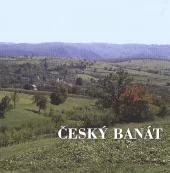 Český Banát - život a tradice českých obyvatel rumunského Banátu