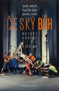 Český bůh: Hovory o historii, víře a ateismu