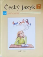 Český jazyk pro 7. ročník ZŠ a příslušný ročník víceletých gymnázií I. díl - Učivo o jazyce