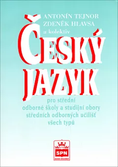 Český jazyk pro střední odborné školy a studijní obory středních odborných učilišť všech typů