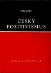 Český pozitivismus: Příspěvek k charakteristice jedné z tradic českého buržoazního myšlení