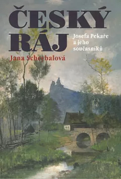 Český ráj Josefa Pekaře a jeho současníků