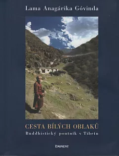 Cesta bílých oblaků: Buddhistický poutník v Tibetu