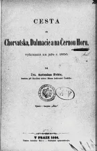 Cesta do Chorvatska, Dalmacie a na Černou Horu, vykonaná na jaře r. 1856