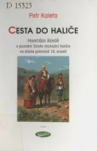 Cesta do Haliče: František Řehoř a poznání života východní Haliče ve druhé polovině 19. století