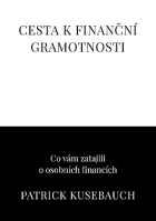 Cesta k finanční gramotnosti aneb Co vám zatajili o osobních financích