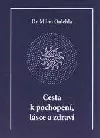 Cesta k pochopení, lásce a zdraví
