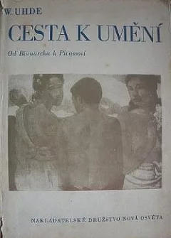 Cesta k umění (Od Bismarcka k Picassovi)