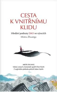 Cesta k vnitřnímu klidu: Hledání podstaty DAO ve výrocích Mistra Zhuanga