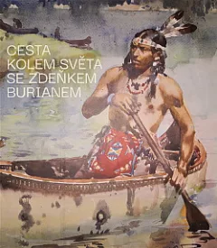 Cesta kolem světa se Zdeňkem Burianem