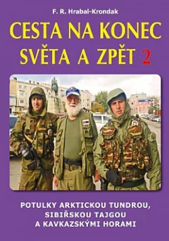 Cesta na konec světa a zpět. 2, Potulky arktickou tundrou, sibiřskou tajgou a kavkazskými horami