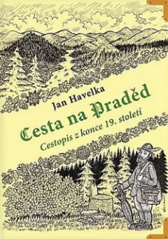 Cesta na Praděd: Cestopis z konce 19. století