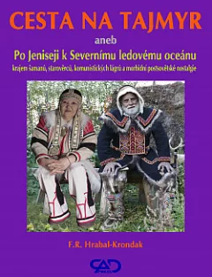 Cesta na Tajmyr aneb Po Jeniseji k Severnímu ledovému oceánu
