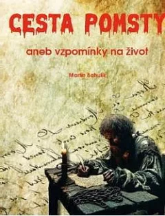 Cesta pomsty aneb Vzpomínky na život