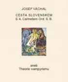Cesta Slovenskem s A. Calmetem Ord. S. B. aneb Theorie wampyrismu