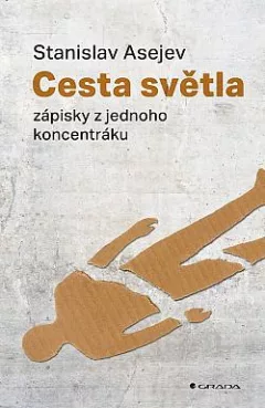 Cesta světla: Zápisky z jednoho koncentráku
