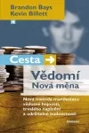 Cesta - Vědomí, Nová měna