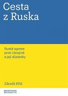 Cesta z Ruska: Ruská agrese proti Ukrajině a její důsledky