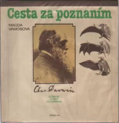 Cesta za poznaním, o živote a diele Ch. Darwina