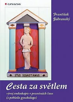 Cesta za světlem - Vývoj endoskopie v proměnách času