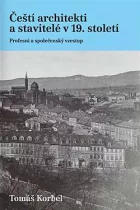 Čeští architekti a stavitelé v 19. století: Profesní a společenský vzestup