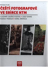 Čeští fotografové ve sbírce NTM
