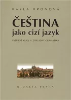 Čeština jako cizí jazyk: Vstupní kurs a základní gramatika