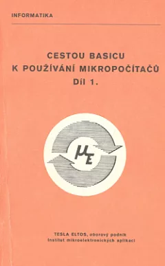 Cestou BASICu k používání mikropočítačů. Díl 1.