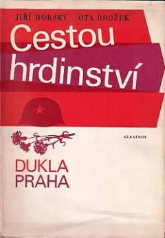 Cestou hrdinství: Dukla - Praha