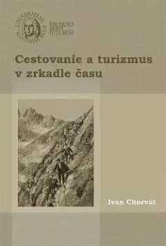 Cestovanie a turizmus v zrkadle času