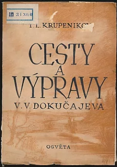 Cesty a výpravy V. V. Dokučajeva
