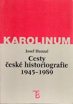 Cesty české historiografie 1945-1989