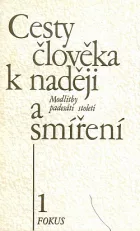 Cesty člověka k naději a smíření 1: Modlitby padesáti století
