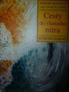 Cesty do vlastního nitra: Vedené meditace na cestě k sobě
