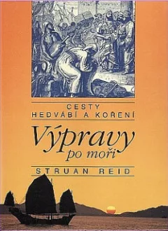 Cesty hedvábí a koření: Výpravy po moři