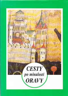 Cesty po minulosti Oravy