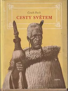 Cesty světem: (Příhody a zkušenosti na cestách po Americe, Australii, Novém Zélandě a jižní Africe)