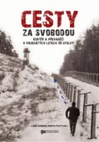 Cesty za svobodou: Kurýři a převaděči v padesátých letech 20. století