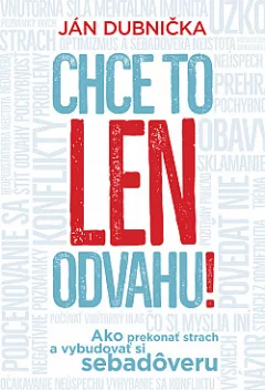 Chce to len odvahu!