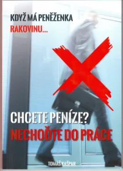 Chcete peníze? Nechoďte do práce