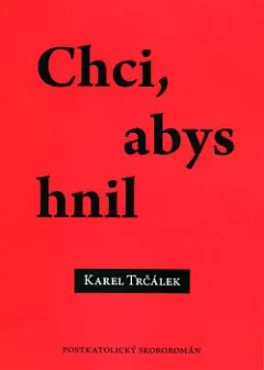 Chci, abys hnil