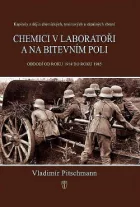 Chemici v laboratoři a na bitevním poli: Období od roku 1914 do roku 1945